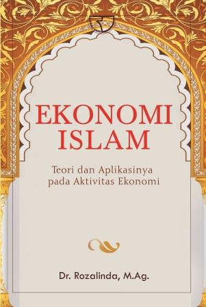 Ekonomi islam :  Teori dan aplikasinya pada aktivitas ekonomi