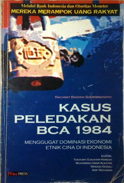 Kasus Peledakan BCA 1984 : Menggugat Dominasi Ekonomi Etnik Cina Indonesia