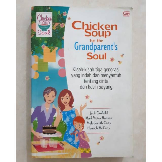 Chicken soup For The Grandparent's Soul :  Kisah-kisah tiga generasi yang indah dan menyentuh tentang cinta dan kasih sayang