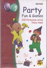 Party fun & games :  200 permainan untuk pesta anak
