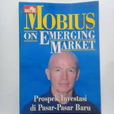 Mobius :  On Emerging Market :Prospek Investasi di Pasar-Pasar Baru