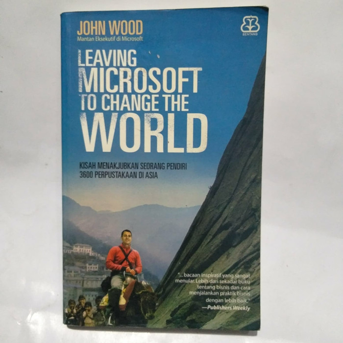 Leaving Microsoft To Change the World :  Kisah menakjubkan seorang pendiri 3600 Perpustkaan di Asia