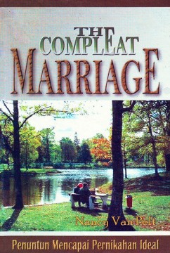The Compleat Marriage :  (Penuntun Mencapai pernikahan Ideal)