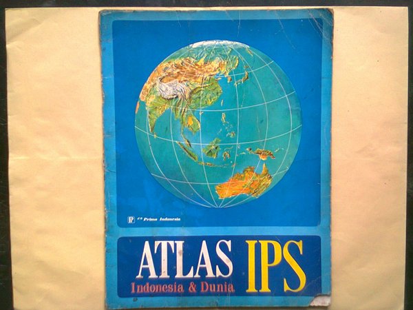 Atlas IPS :  Indonesia dan Dunia