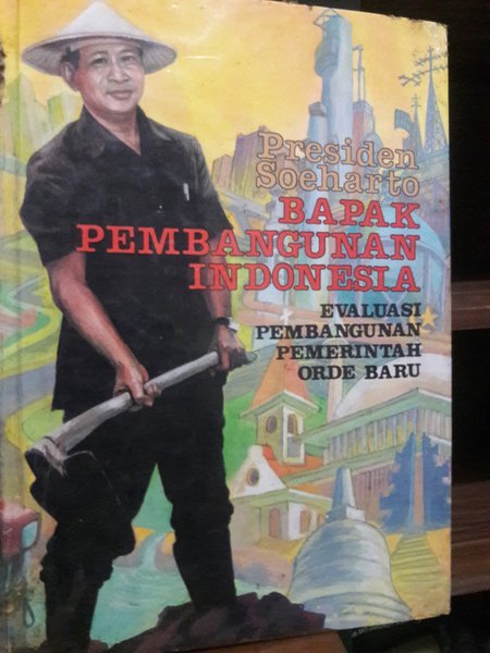 Presiden Soeharto Bapak Pembangunan Indonesia