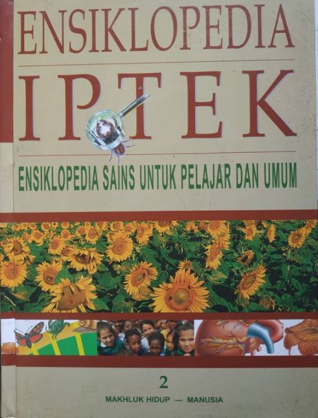 Ensiklopedia IPTEK jilid 2 makhluk hidup - manusia :  untuk anak, pelajar dan umum