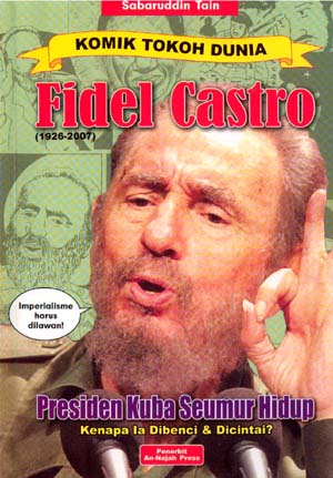 Fidel Castro ( 1926 - 2007 ) :  Presiden kuba seumur hidup, kenapa ia dibenci dan dicintai