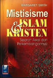 Mistisisme Islam & Kristen :  Sejarah awal dan perkembangannya