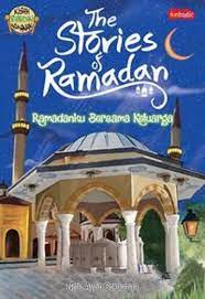 The stories of ramadan :  ramadanku bersama keluarga