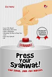 Press Your Syahwat! :  Gaul Sehat, Jauh dari Maksiat