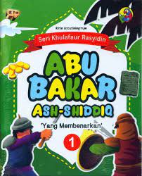 Abu Bakar Ash-Shiddiq :  yang membenarkan