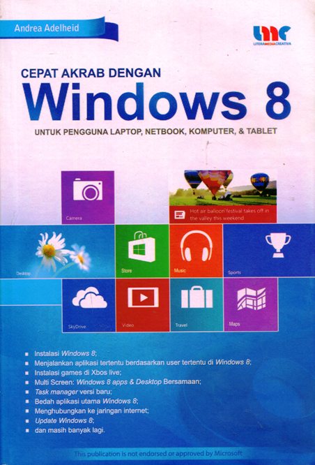 Cepat akrab dengan windows 8 :  Untuk pengguna laptop, netbook, komputer, & tablet