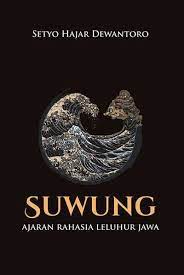 Suwung :  Ajaran Rahhasia Leluhur Jawa