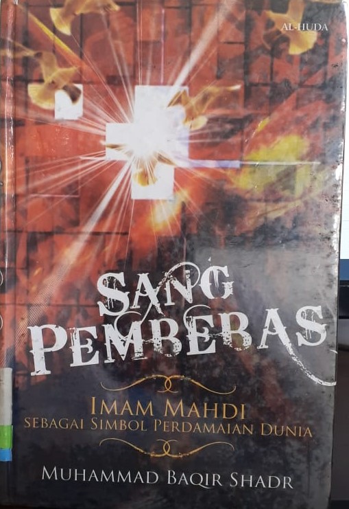 Sang pembebas :  Imam Mahdi sebagai simbol perdamaian dunia