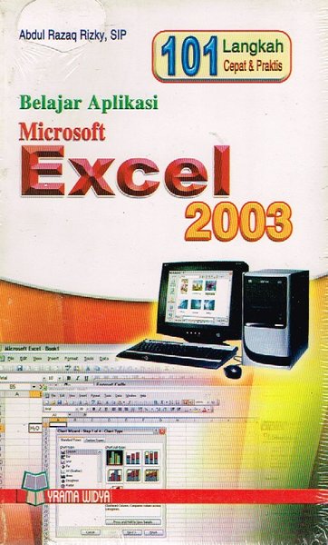 101 Langkah cepat & praktis belajar aplikasi microsoft excel 2003