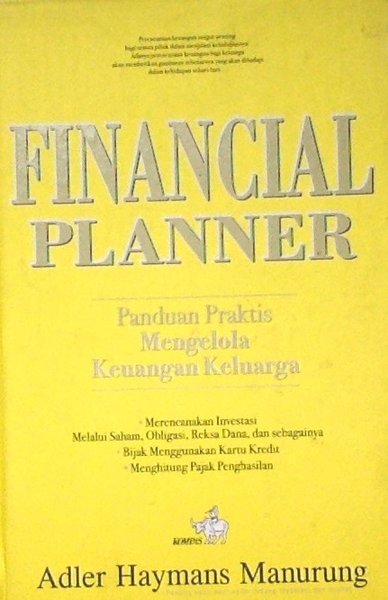 Financial planner :  Panduan praktis mengelola keuangan keluarga
