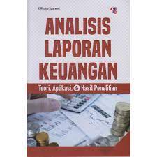 Analisis laporan keuangan :  teori, aplikasi dan hasil penelitian