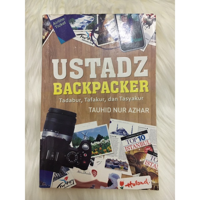 Ustadz Backpacker :  Tadabur, Tafakur, dan Tasyakur