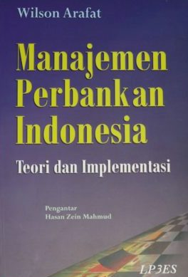 Manajemen Perbankan Indonesia :  teori dan implementasi