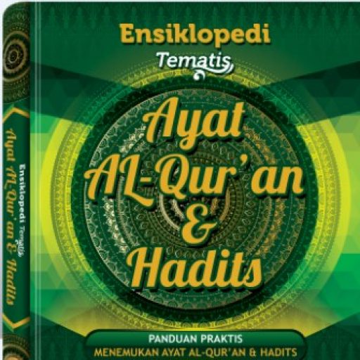 Ensiklopedi tematis ayat Al Qur'an dan hadist jilid 3 :  panduan praktis menemukan ayat Al Qur'an dan hadist