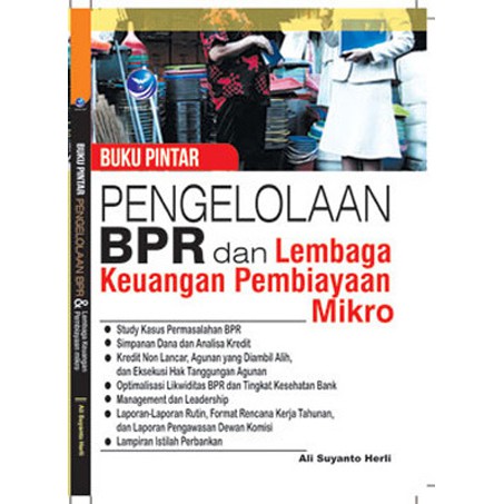 Buku pintar pengelolaan BPR & lembaga keuangan pembiayaan mikro