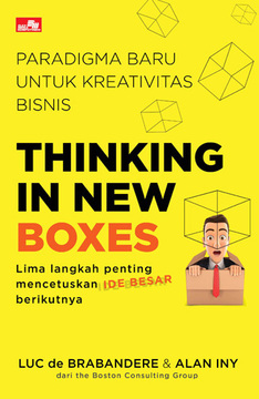 Thinking in new boxes :  lima langkah penting mencetuskan ide besar berikutnya
