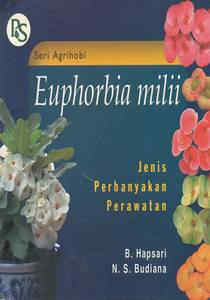Euphorbia Milii :  Jenis, Perbanyakan, Perawatan