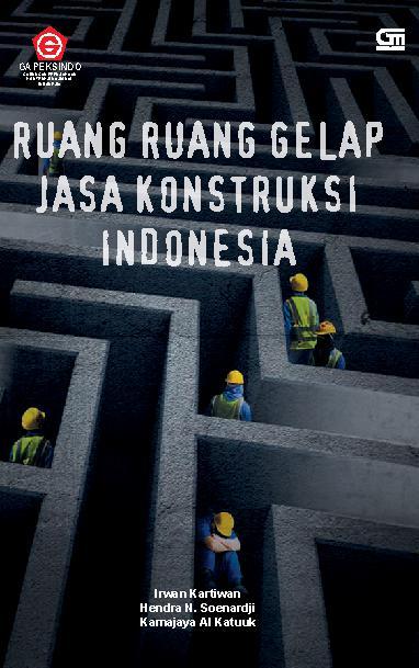 Ruang-ruang gelap jasa konstruksi Indonesia