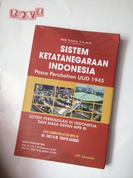 Sistem Ketatanegaraan Indonesia Pasca Perubahan UUD 1945 :  Sistem perwakilan di Indonesia dan masa depan MPR