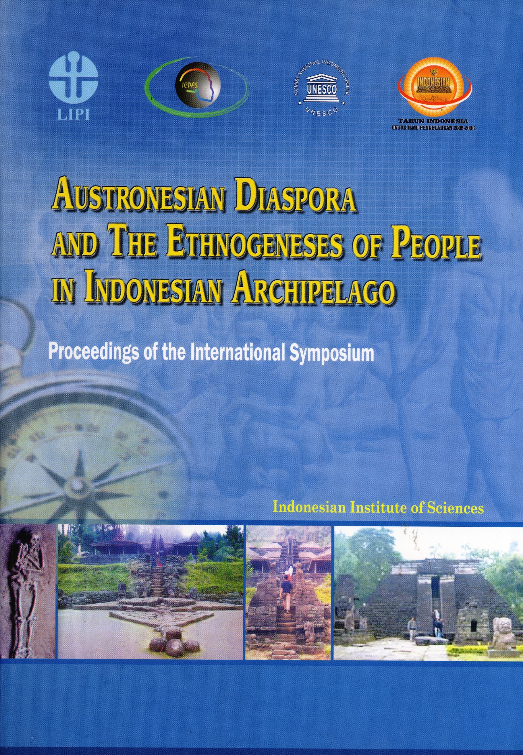 Austronesian diaspora and the ethnogeneses of people in Indonesian archipelago :  proceedings of the internasional symposium