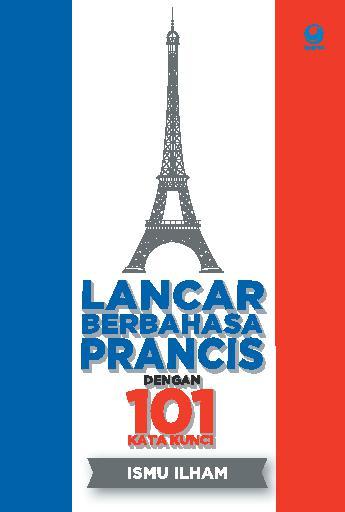 Lancar Berbahasa Prancis dengan 101 Kata Kunci