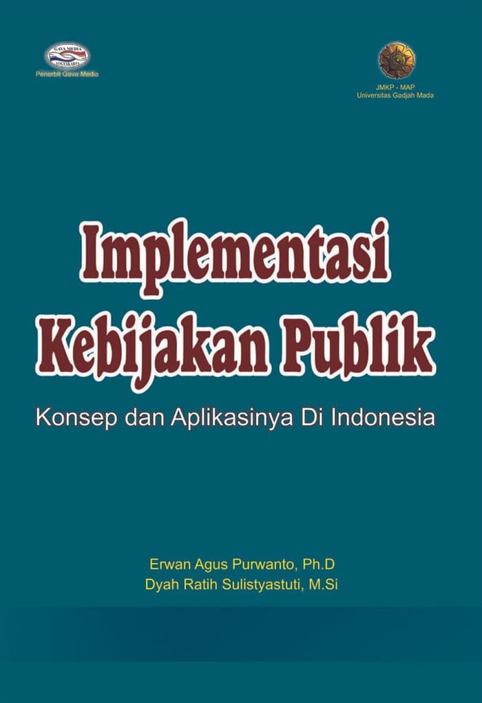 Implementasi kebijakan publik :  Konsep dan aplikasinya di Indonesia