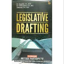 Legislative drafting :  pelembagaan metode partisipatif dalam pembentukan peraturan perundang-undangan