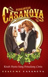Pengakuan Casanova :  kisah nyata sang petualang cinta
