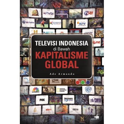 Televisi Indonesia Di Bawah Kapitalisme Global