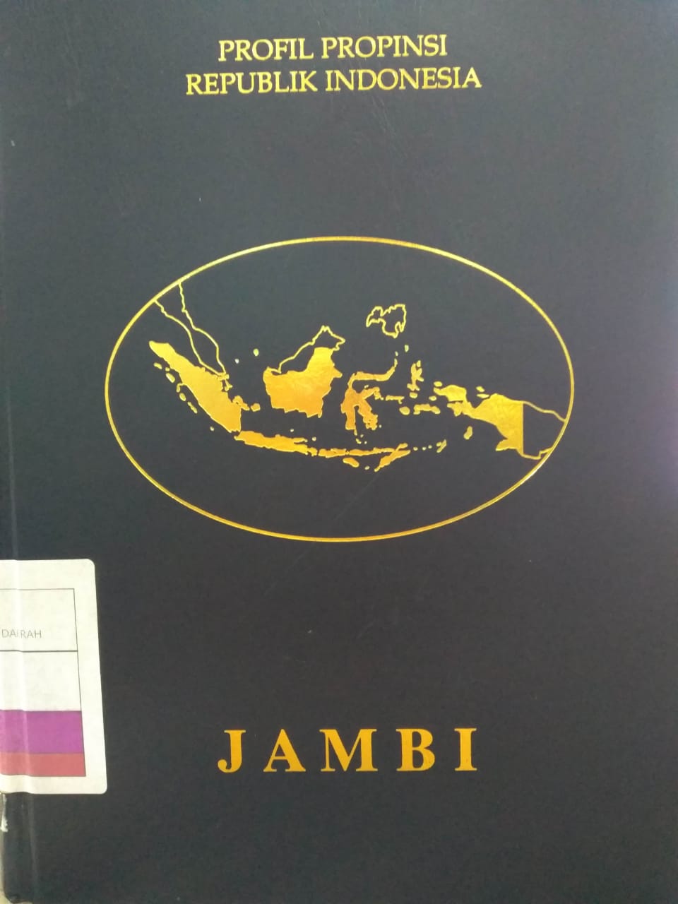 Buku Profil Propinsi Republik Indonesia : Jambi