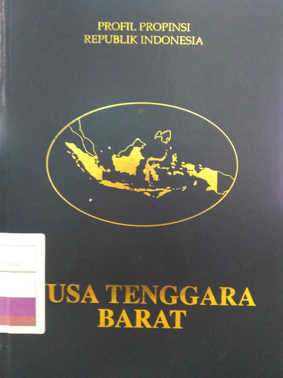 Buku Profil Propinsi Republik Indonesia : Nusa Tenggara Barat