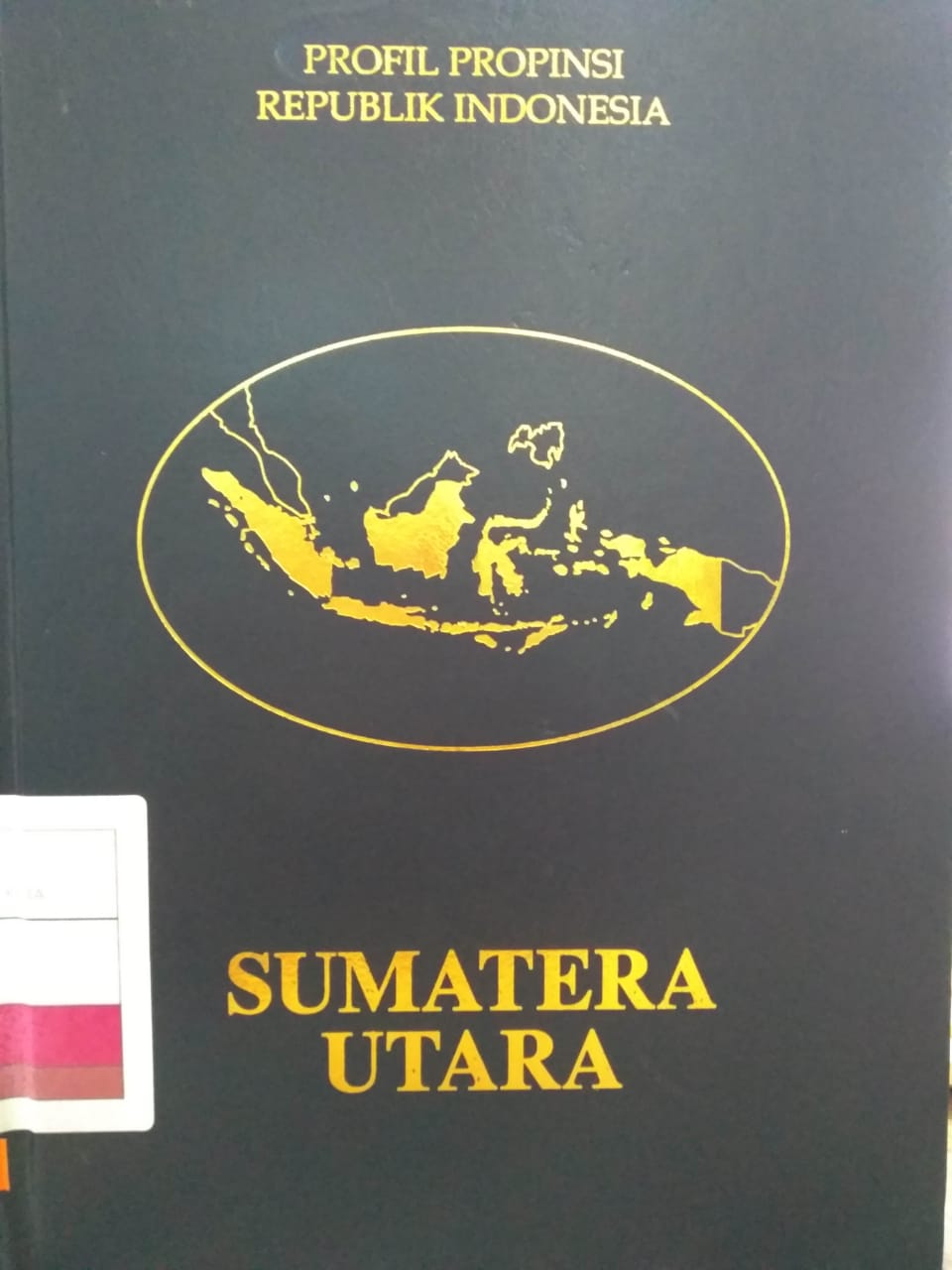 Buku Profil Propinsi Republik Indonesia : Sumatera Utara