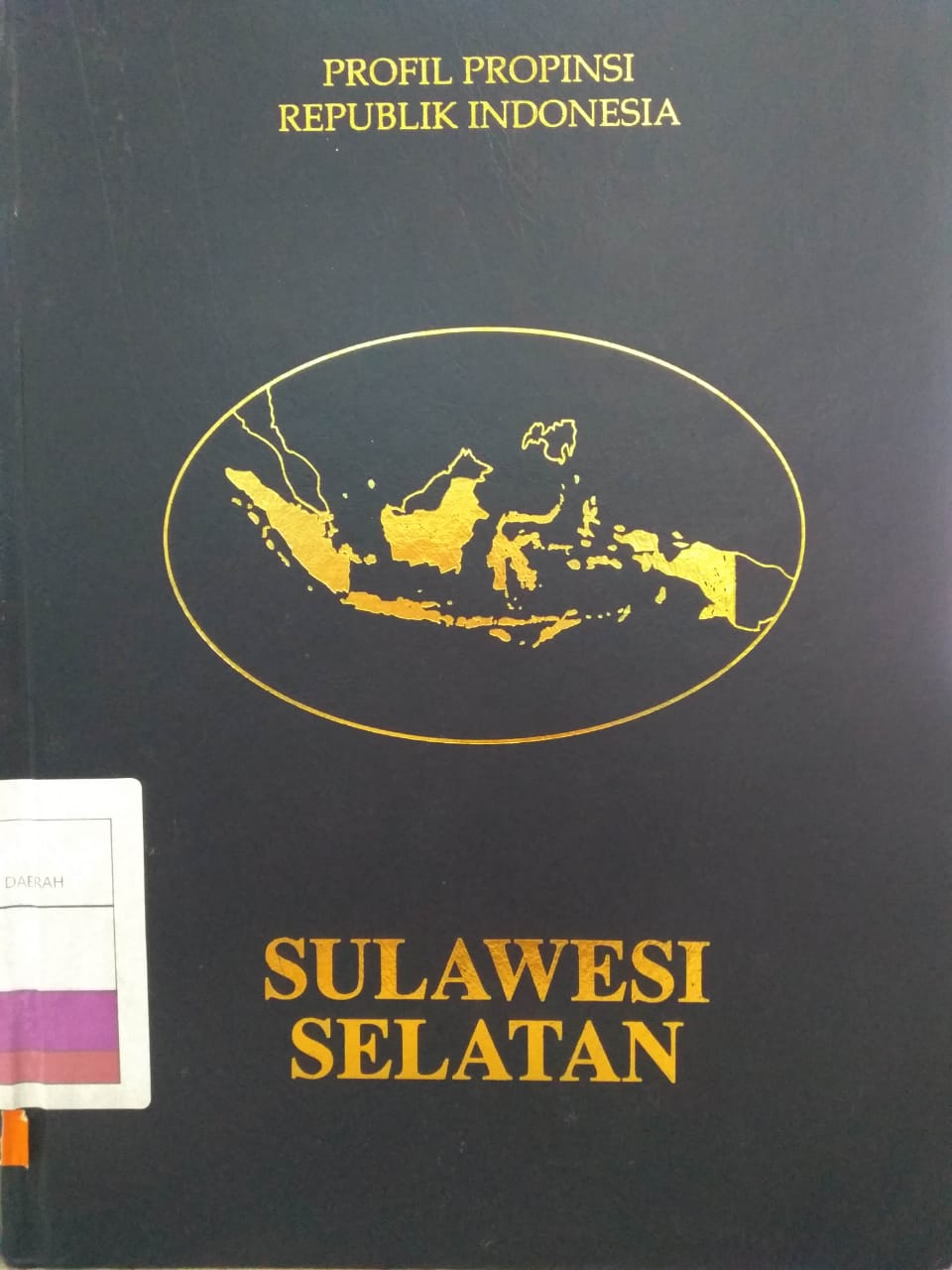 Buku Profil Propinsi Republik Indonesia : Sulawesi Selatan