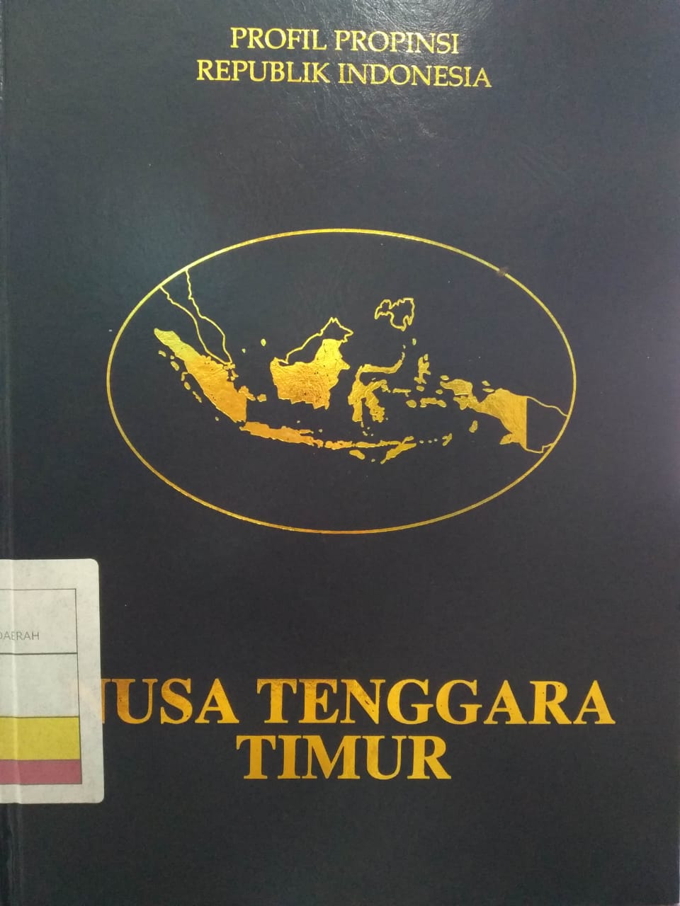 Buku Profil Propinsi Republik Indonesia : Nusa Tenggara Timur