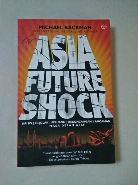 Asia future shock :  Krisis | Gejolak | Peluang | Kegoncangan | Ancaman | Masa depan Asia