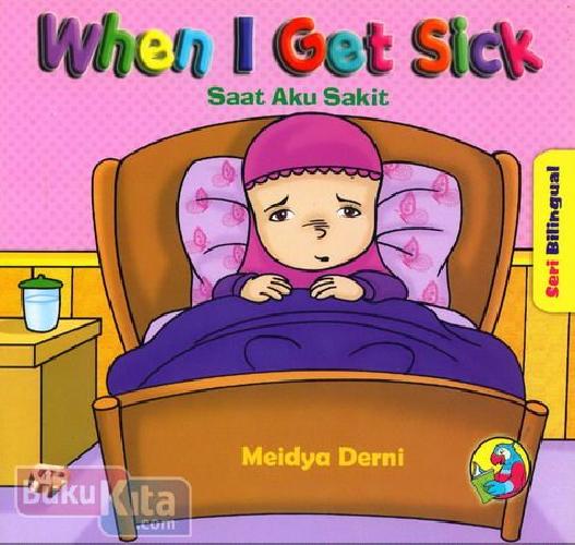 When I Get Sick :  Saat Aku Sakit