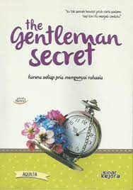 The gentleman secret :  ku tak pernah berniat jatuh cinta padamu tapi sekarang itu menjadi canduku