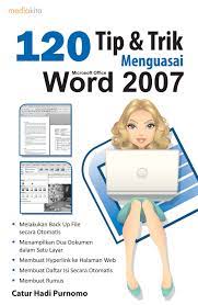 120 Tip & Trik Menguasai Microsoft Office Word 2007