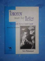 Tomorrow must be better :  Hari esok harus lebih baik