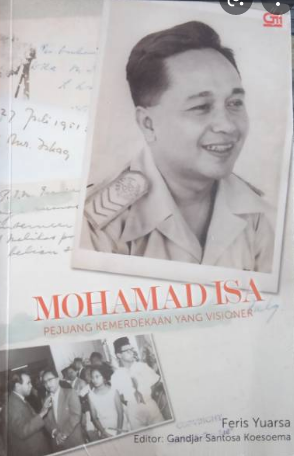 Mohammad Isa :  pejuang kemerdekaan yang visioner