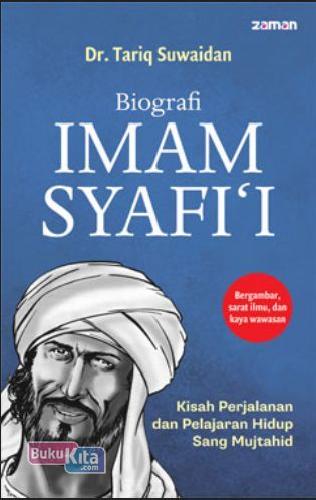 Biografi Imam Syafi’i :  kisah perjalanan dan pelajaran hidup sang mujtahid