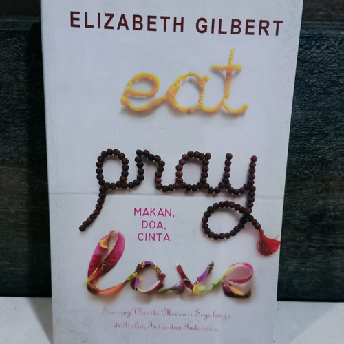 Eat, Pray, Love :  Makan, Doa, Cinta