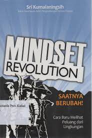Mindset revolution :  saatnya berubah