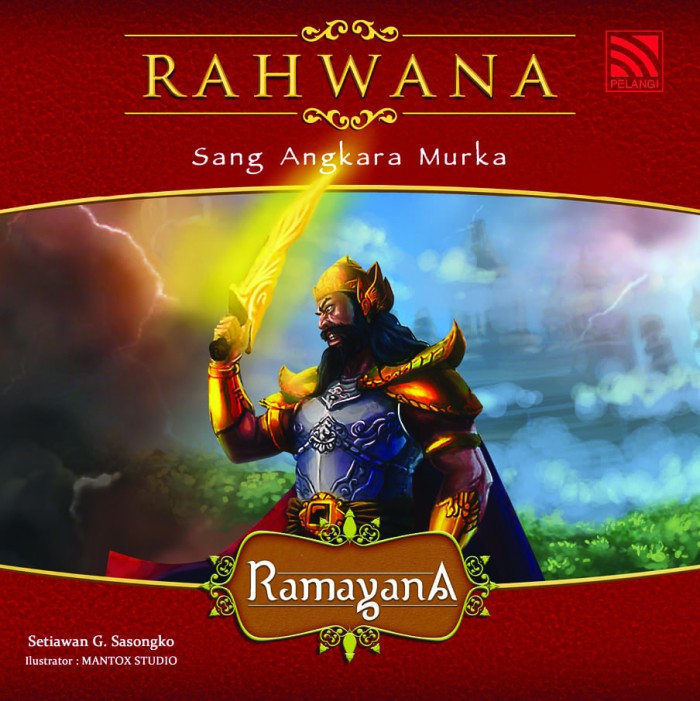 Rahwana Sang Angkara Murka :  Ramayana